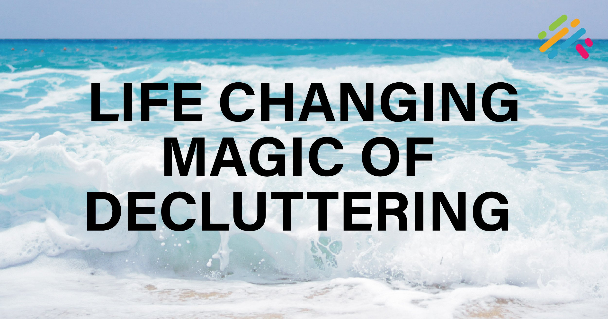 Life Changing Magic Of Decluttering