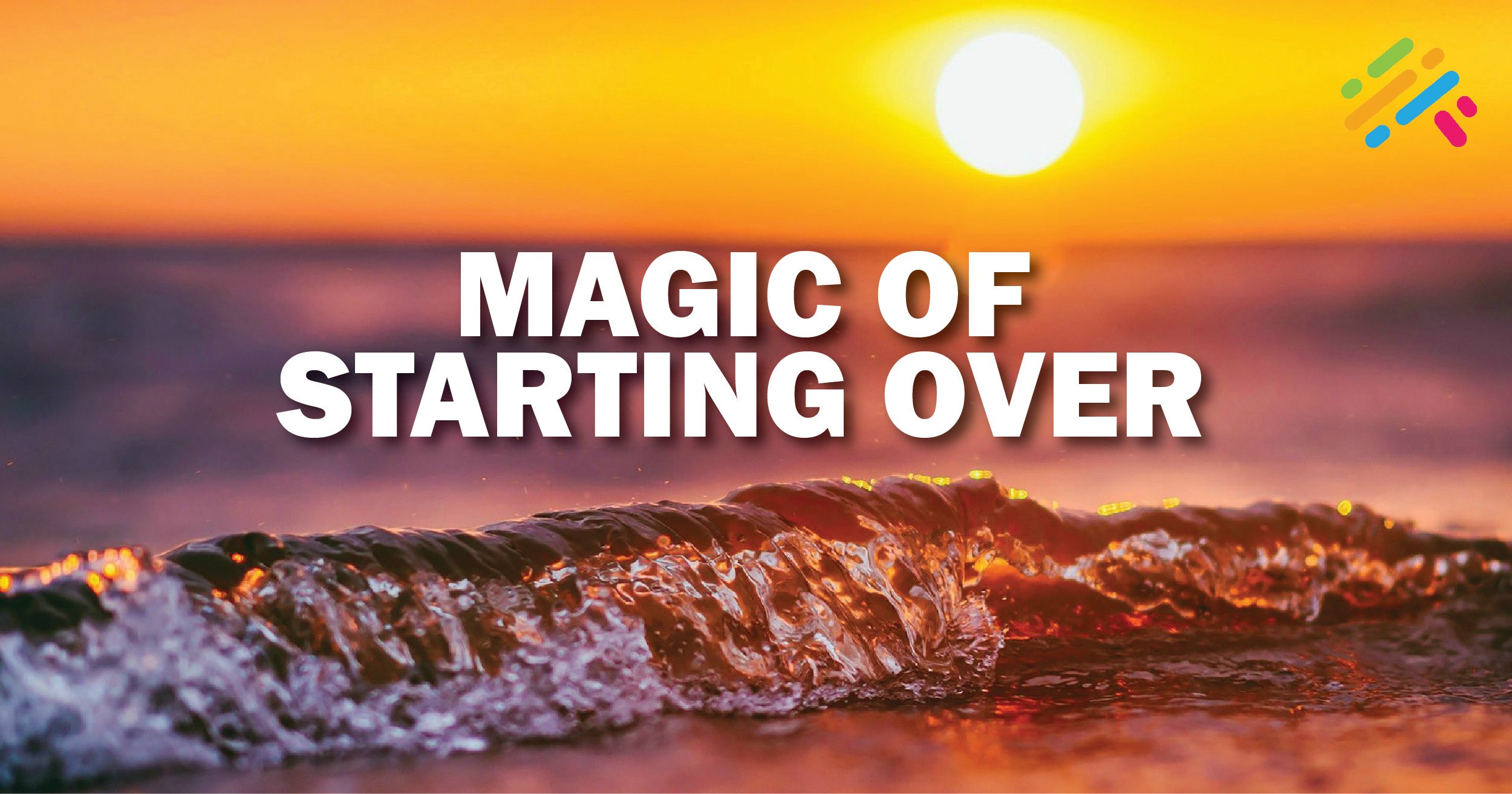 Magic Of Starting Over
