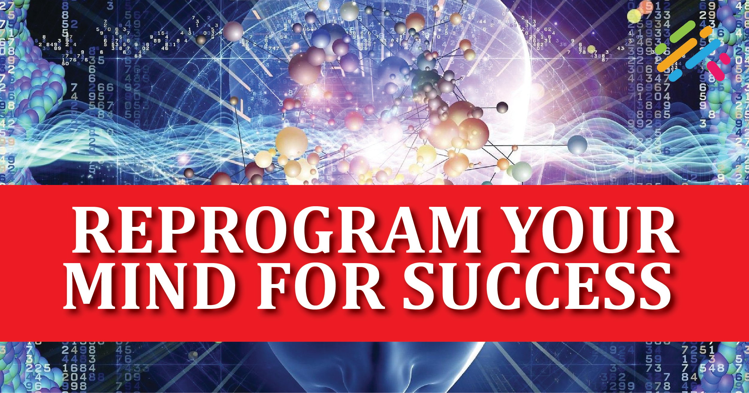 Reprogram Your Mind For Success
