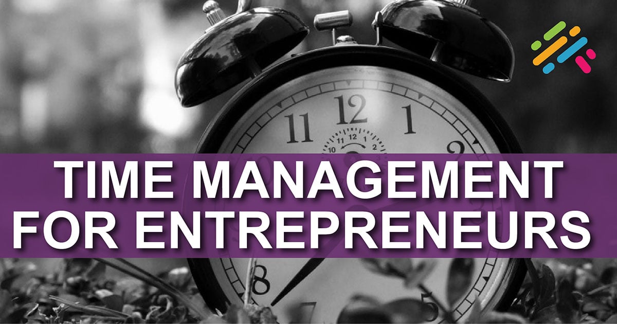 Time Management For Entrepreneurs