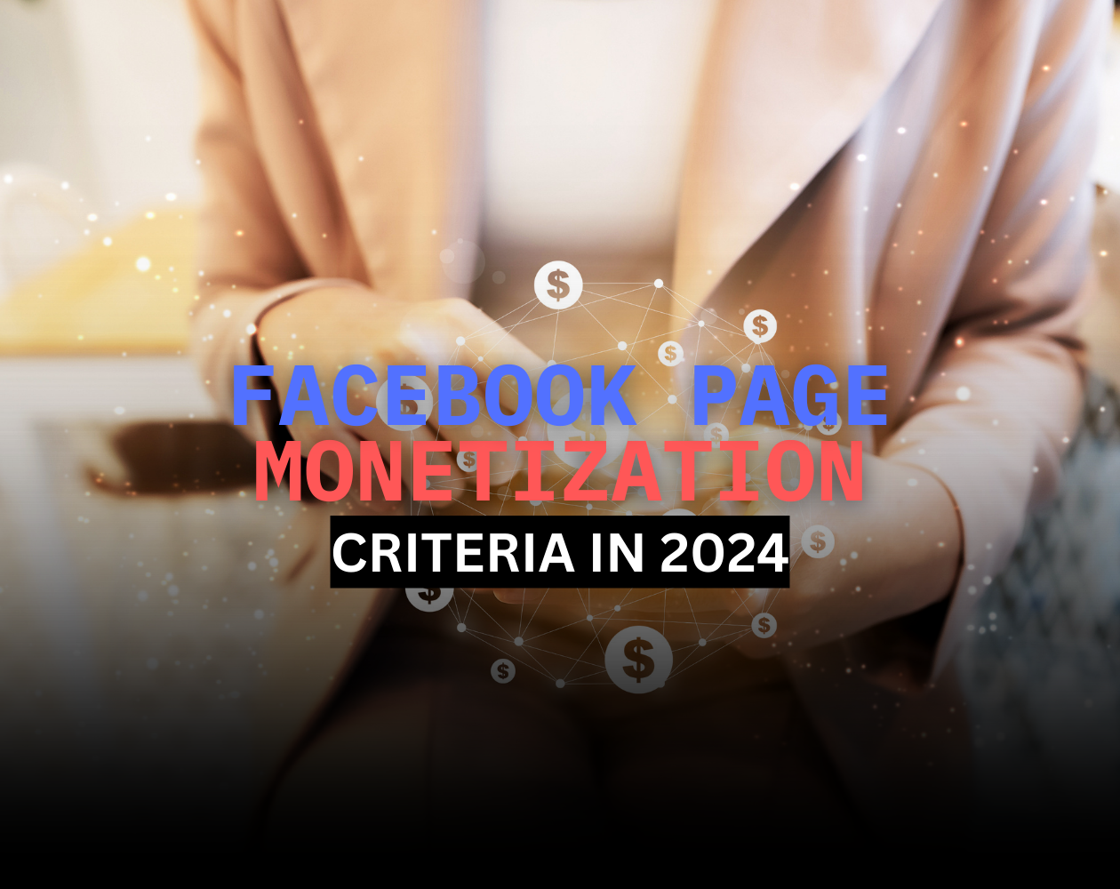 Are You Eligible? Facebook Page Monetization Criteria in 2024   Discover the latest eligibility requirements for Facebook page monetization in 2024. Learn how to qualify and start earning today!