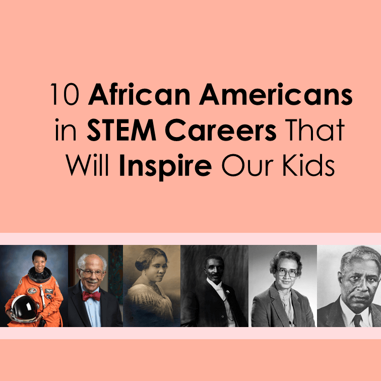 10 African Americans in STEM Careers That Will Inspire Our Kids