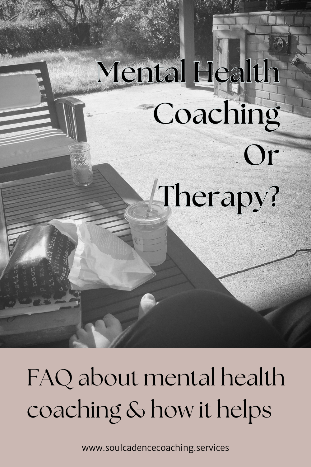 A black and white image of someone with their feet up, practicing self-care. The text focuses on mental health coaching and therapy and how these services help.