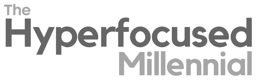 The Hyperfocused Millennial