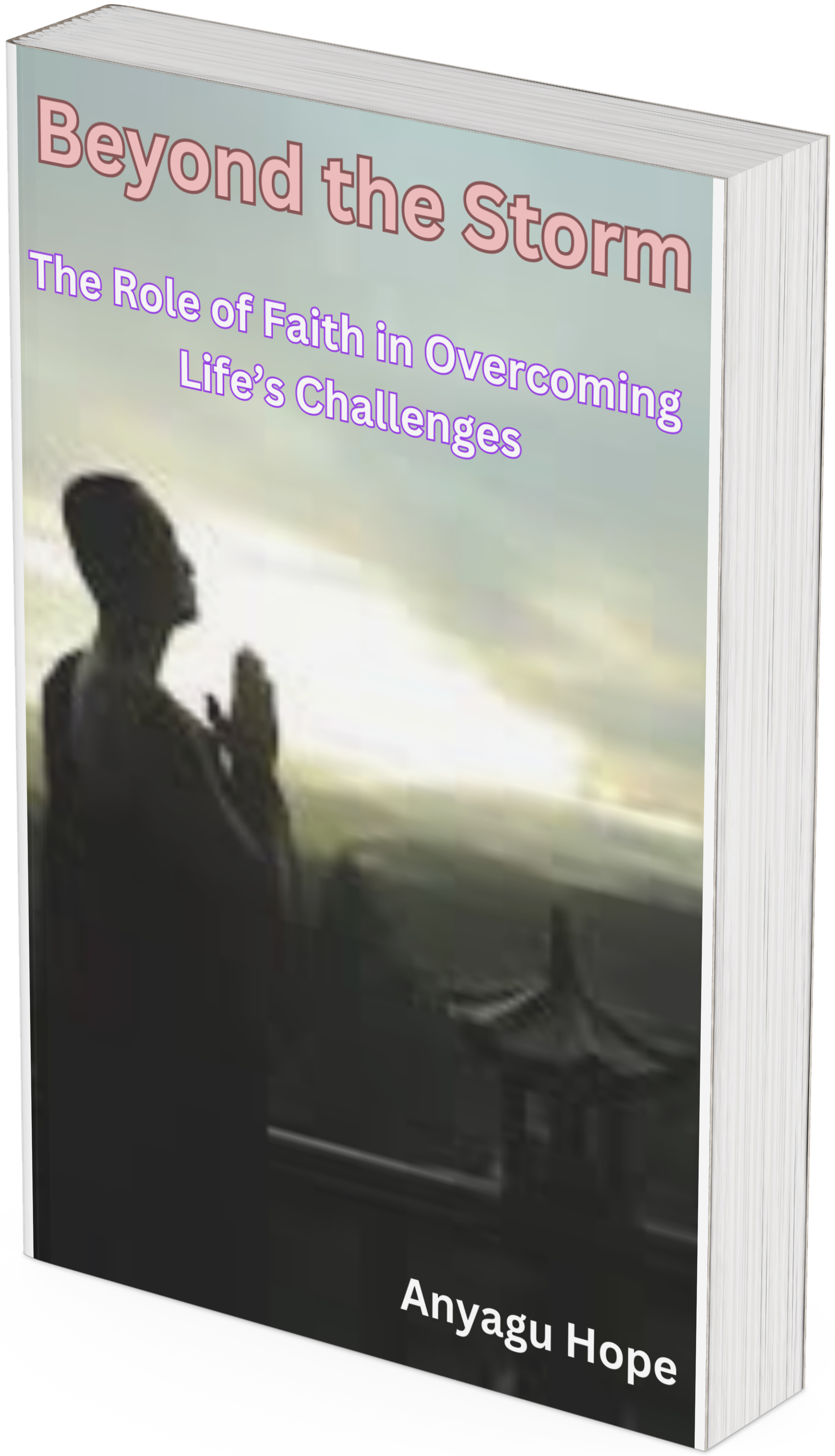 Beyond the Storm: The Role of Faith in Overcoming Life’s Challenges ...