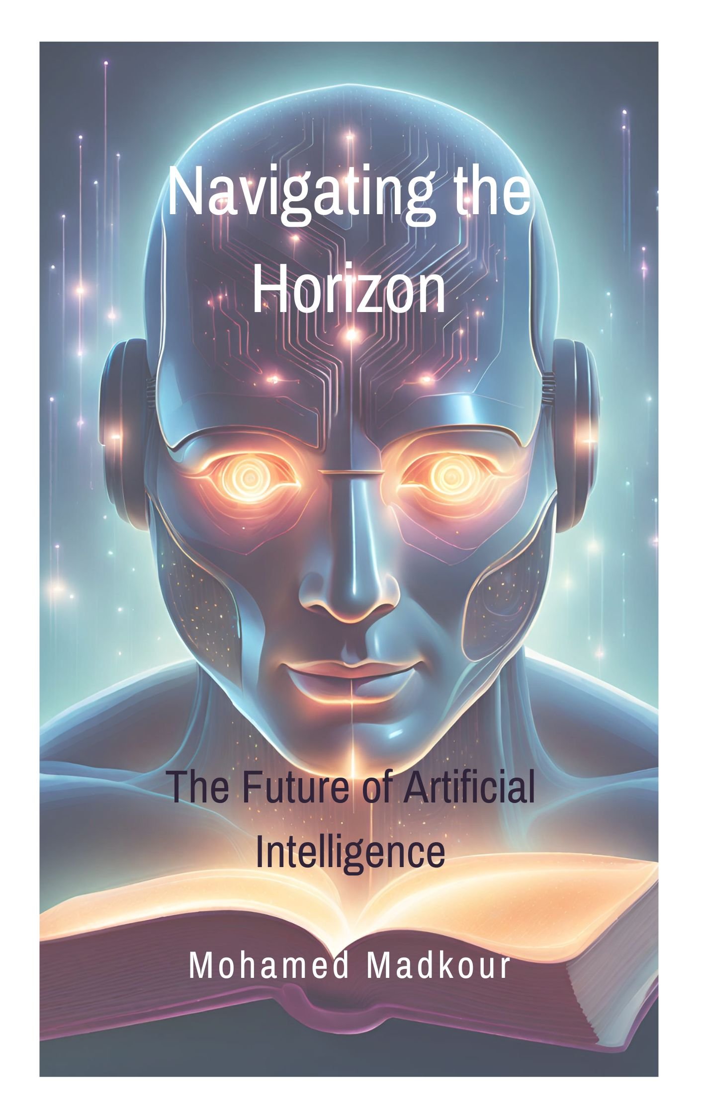 Navigating the Horizon the Future of Artificial Intelligence - Payhip