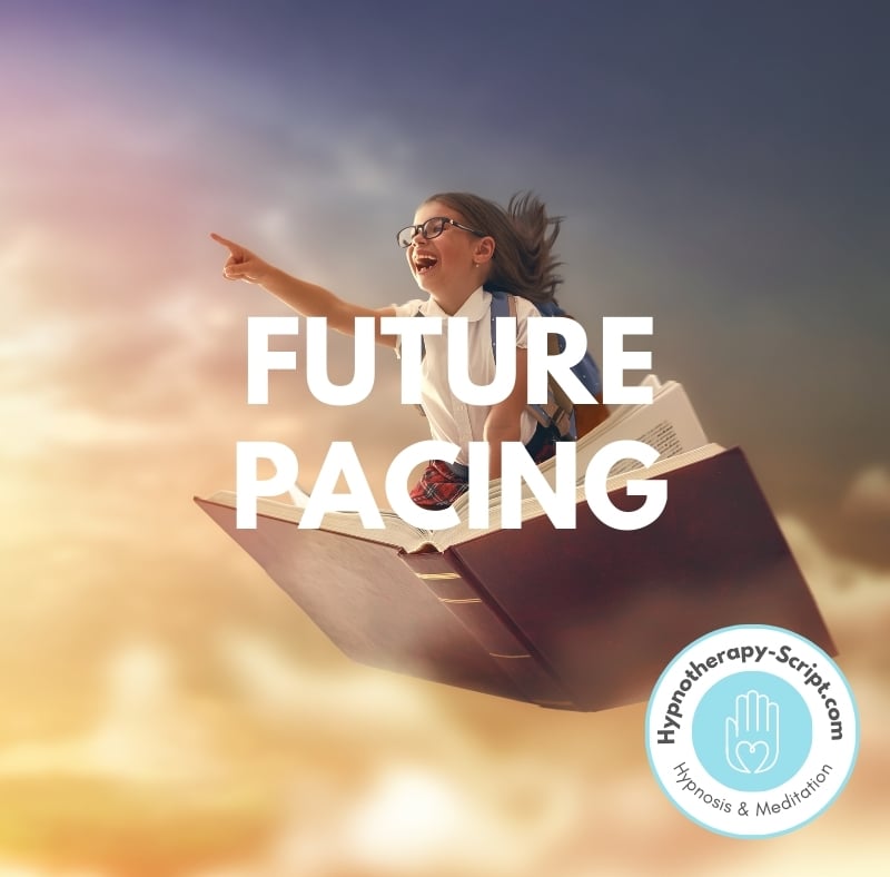 Hypnotherapy Script Future Pacing