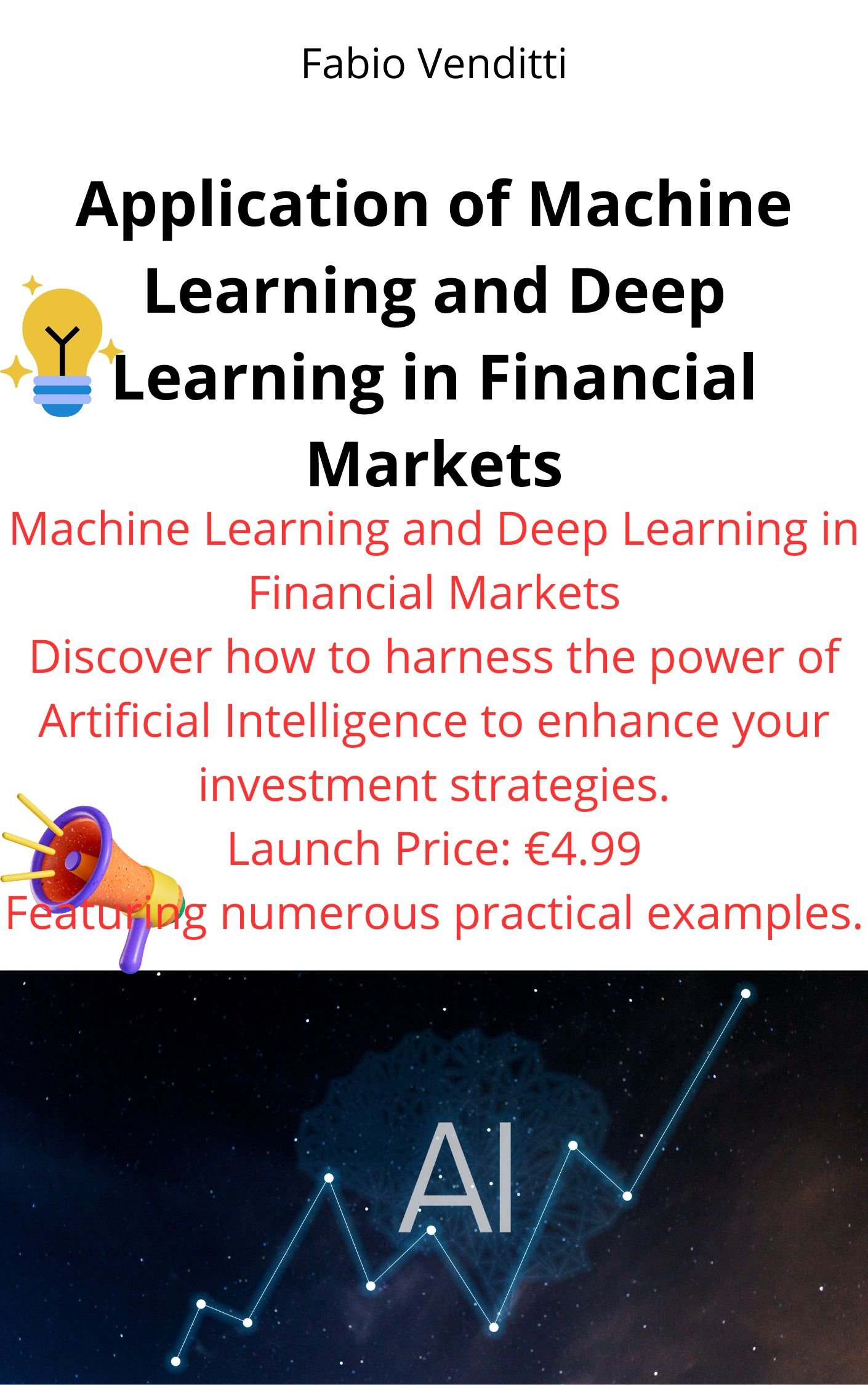 The Application of Machine Learning and Deep Learning in Financial Markets