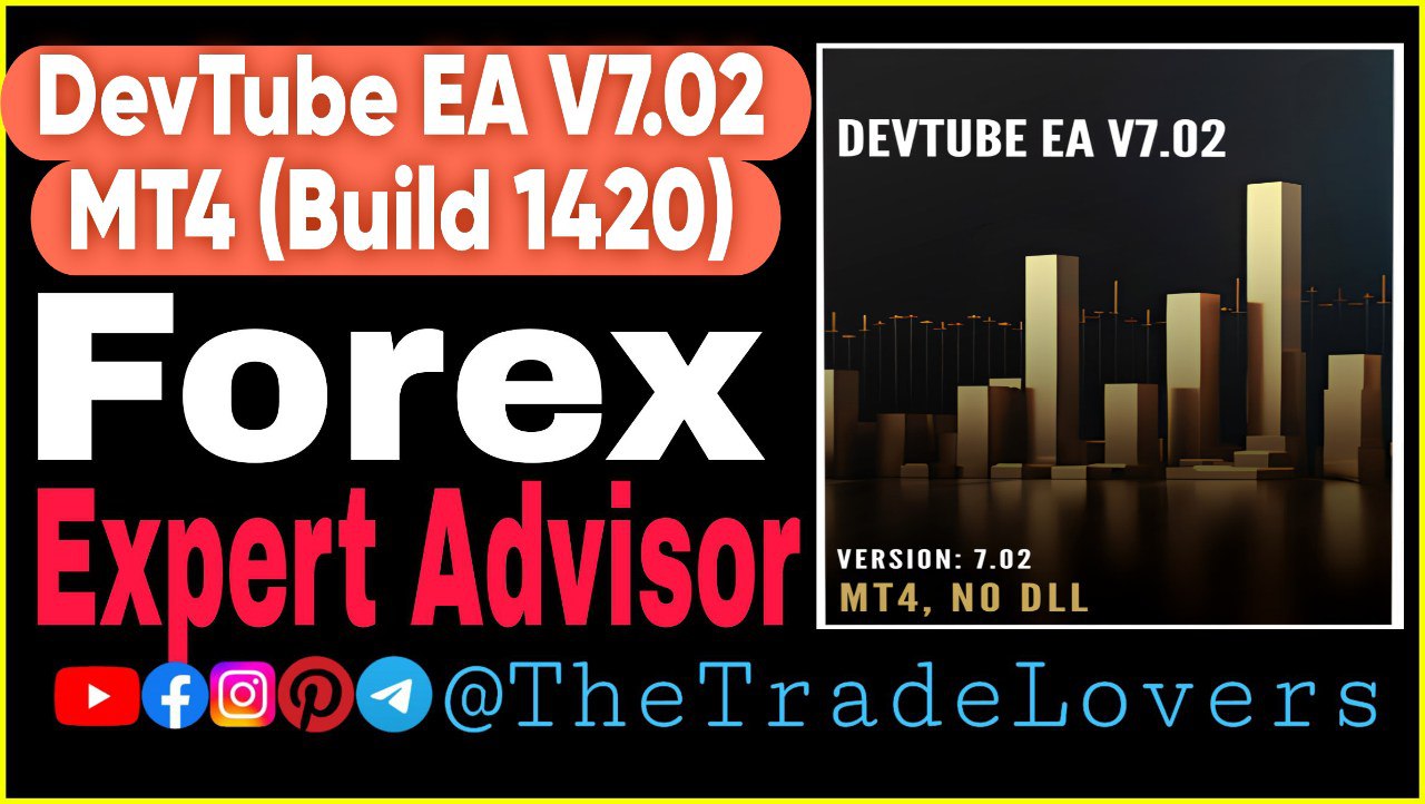 DevTube EA V7.02 NO DLL (Work on Build 1420) | Forex Robot | MT4 Expert Advisor