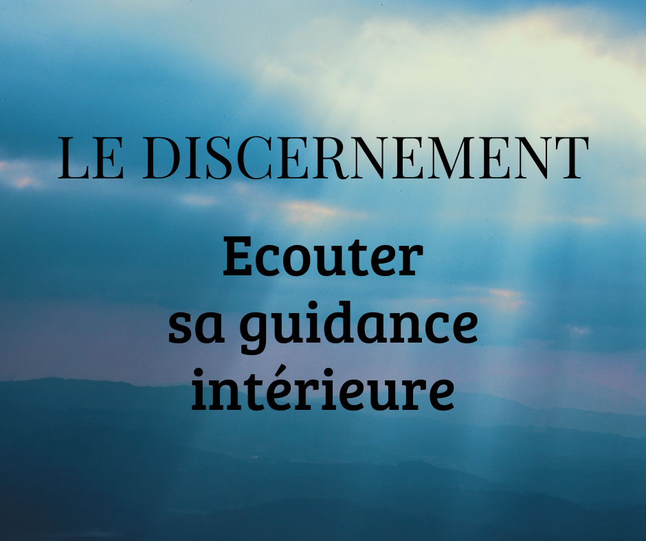 Le discernement : Ecouter sa guidance intérieure