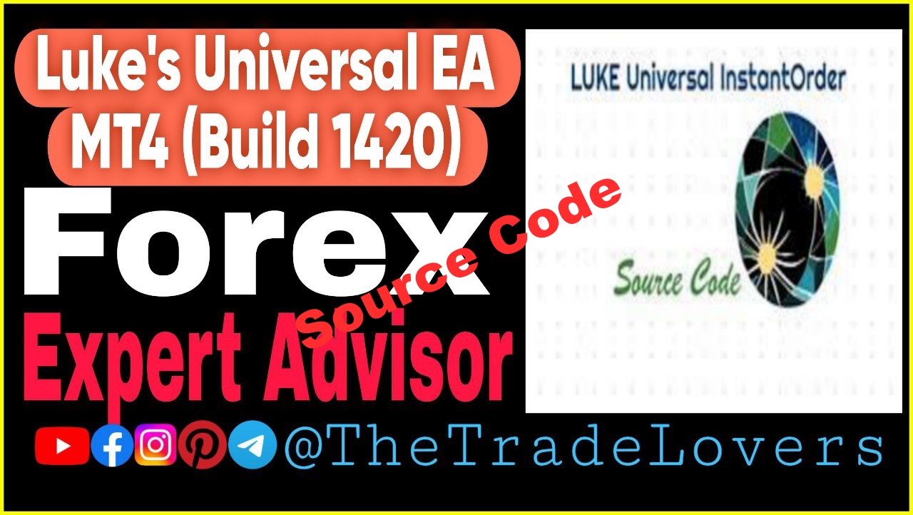 LUKE Universal MT4 Source code MQ4 (Work on Build 1420) | Forex Robot | MT4 Expert Advisor
