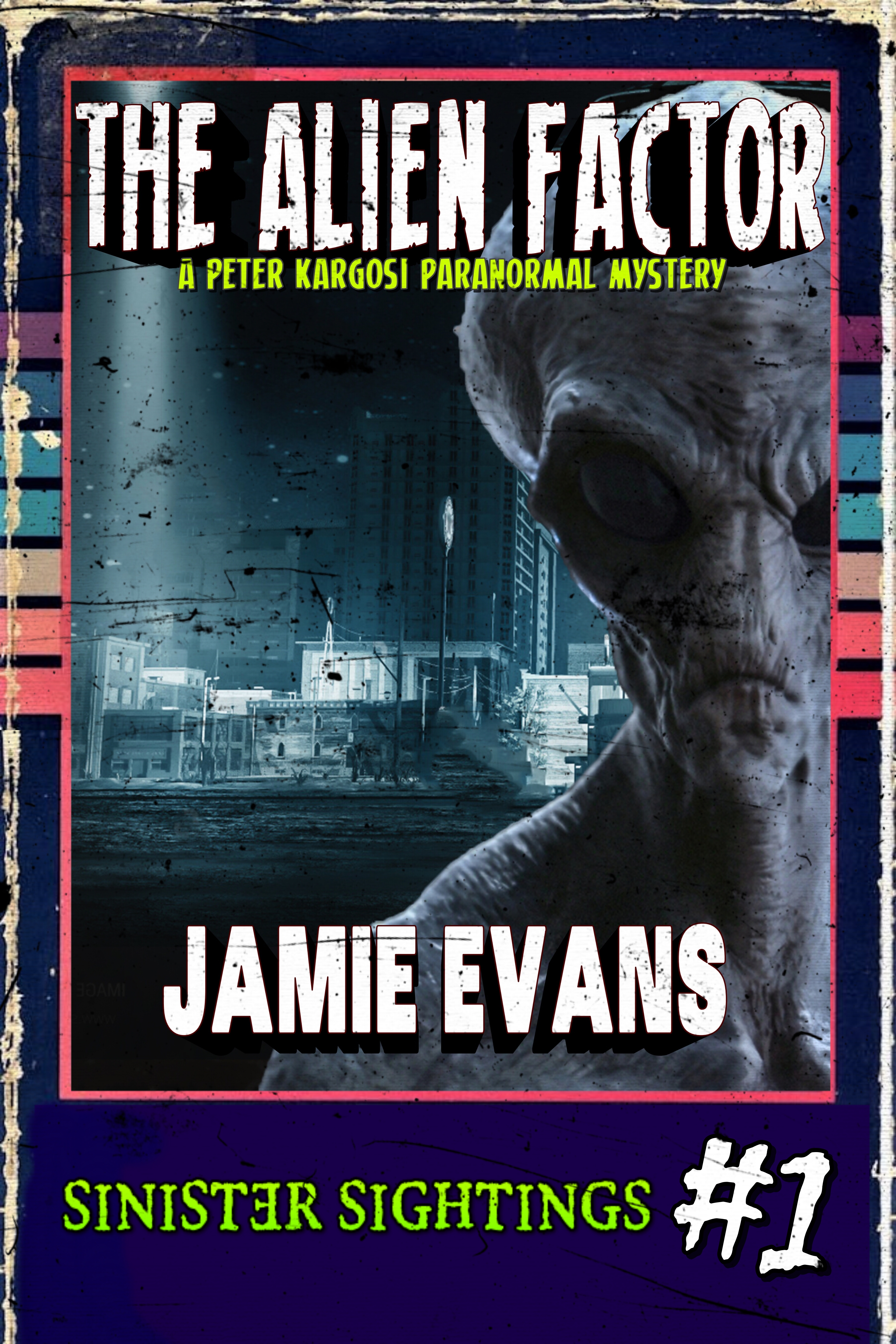 Sinister Sightings #1: The Alien Factor: a paranormal mystery - Payhip
