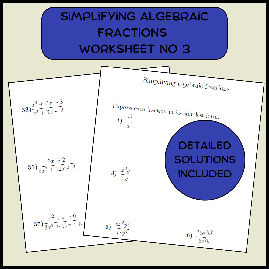 Simplifying algebraic fractions (4 worksheets with detailed solutions)