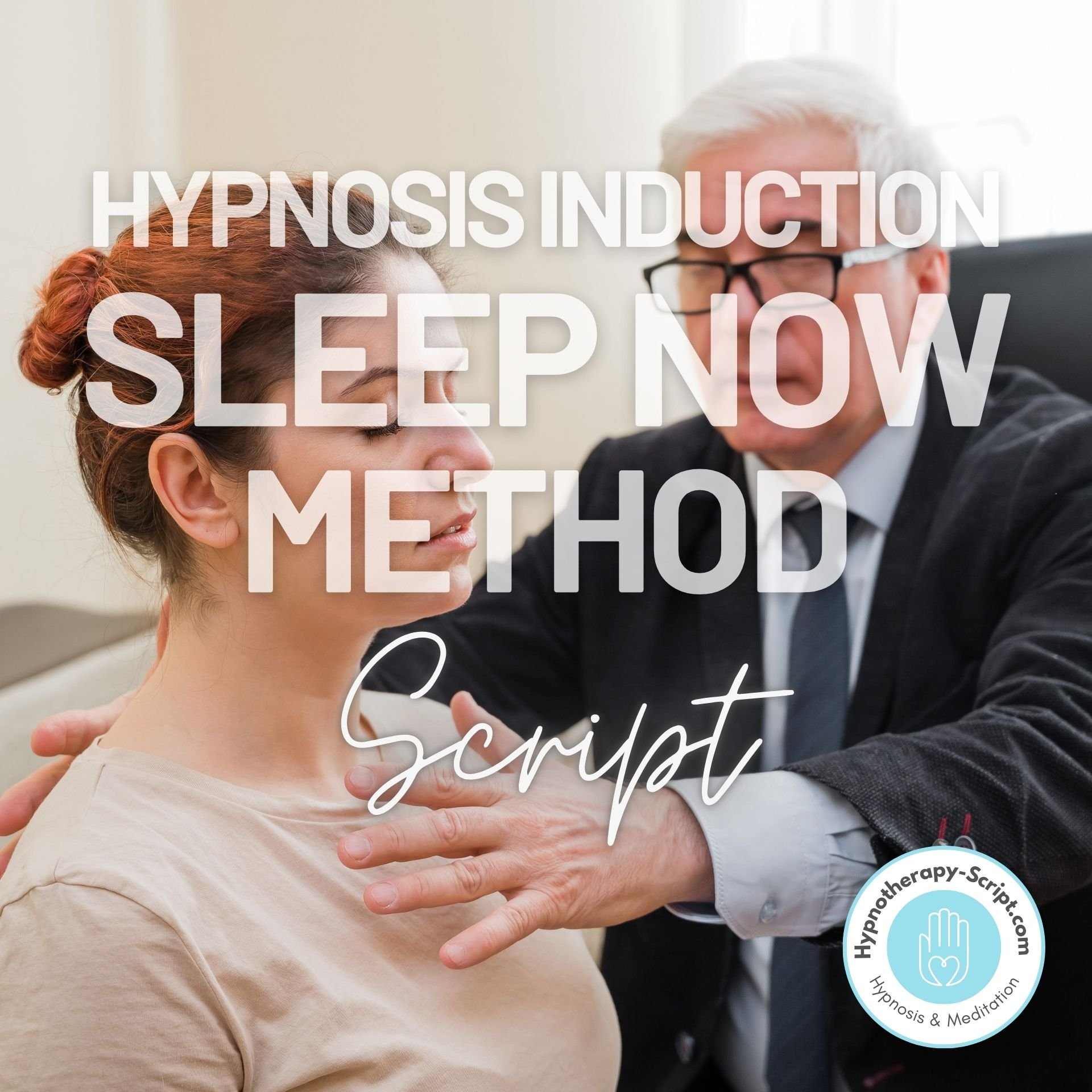 Sleep Induction Induction - Sleep Now Method - Hypnotherapy Script