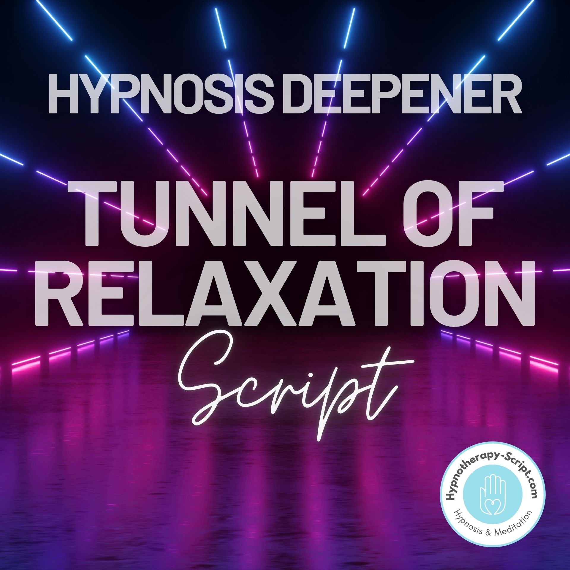 Deepener - The Tunnel of Relaxation - Hypnotherapy Script
