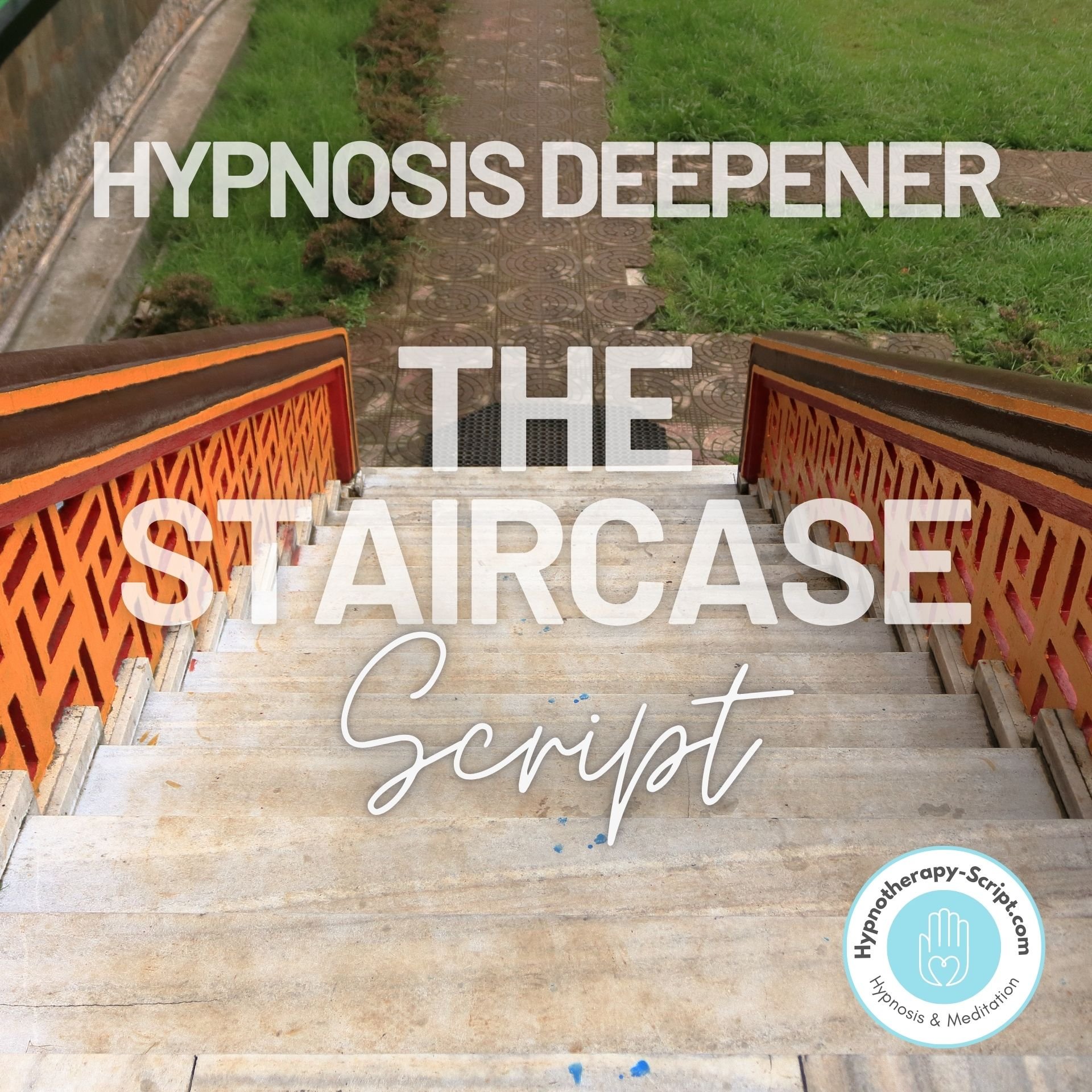 Deepener - The Staircase - Hypnotherapy Script