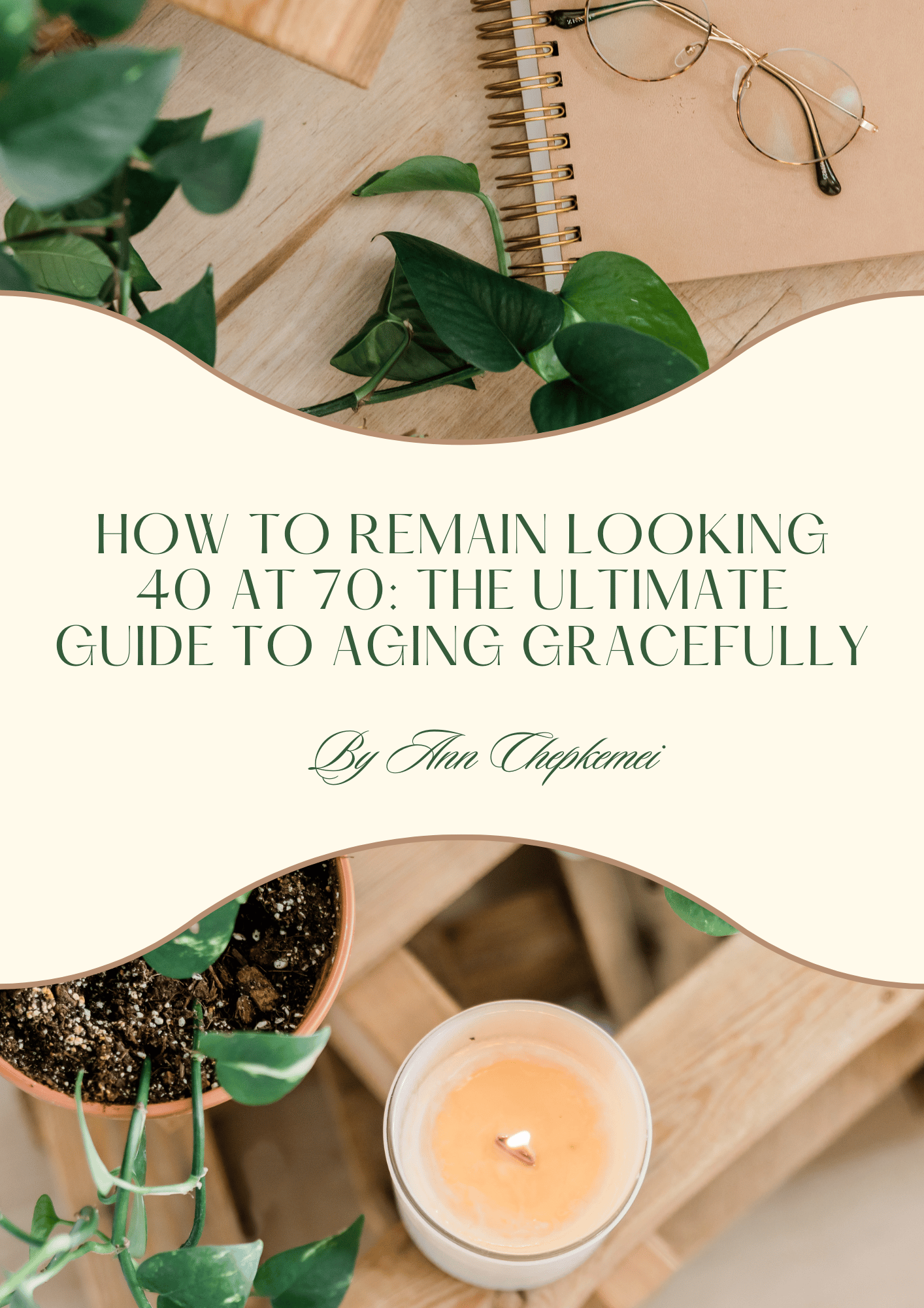How to Remain Looking 40 at 70: The Ultimate Guide to Aging Gracefully ...