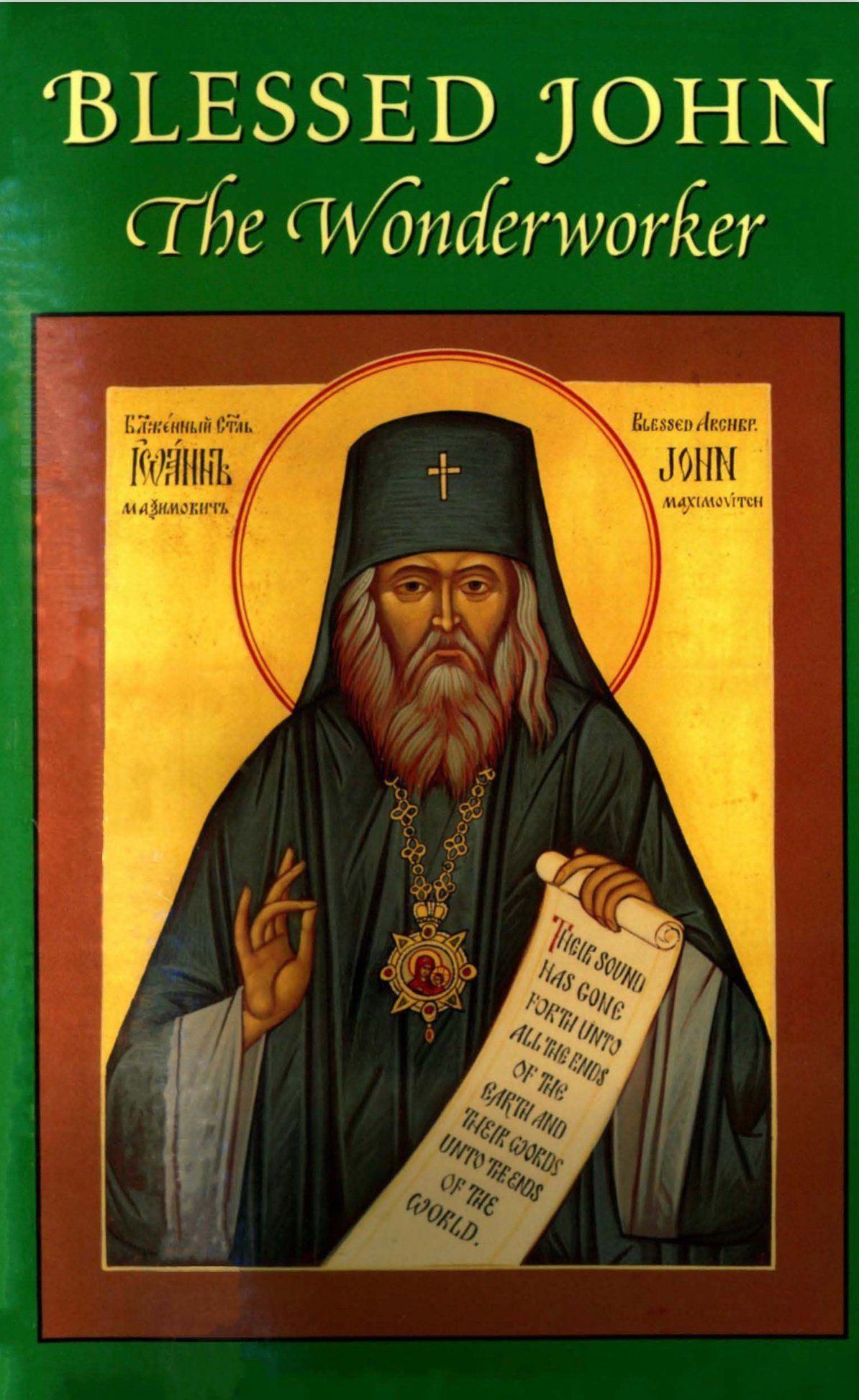 Blessed John the Wonderworker. A Preliminary Account of the Life and ...