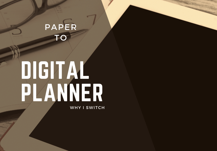 Paper to Digital Planner Why I Switch