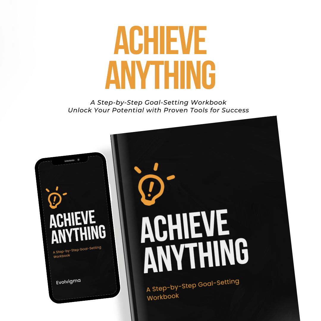 Achieve Anything: A Step-by-Step Goal-Setting Workbook Unlock Your Potential with Proven Tools for Success