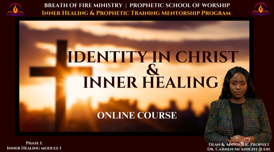 Identity In Christ & Inner Healing Introductory Module Lesson Phase 1  |  Inner Healing & Prophetic Training Mentorship