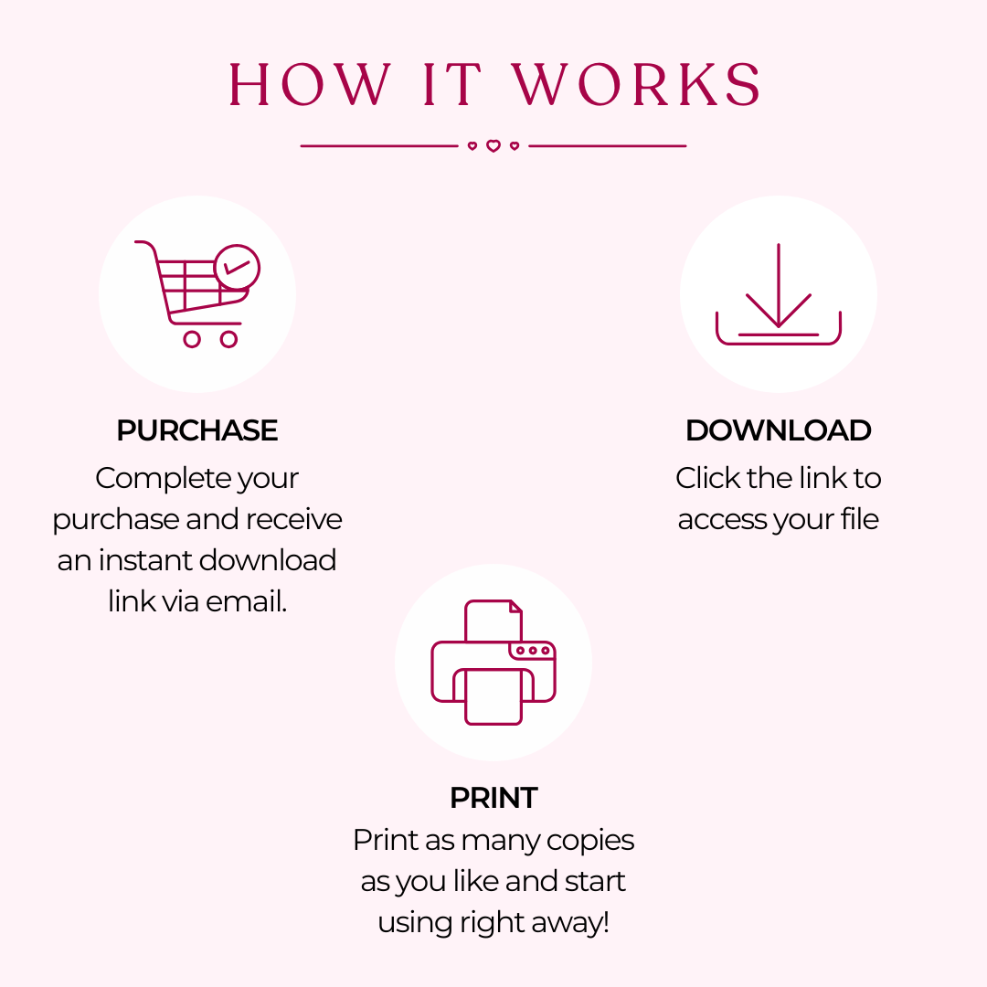 Printable planner bundle How it works infographic: 1. Purchase: Complete your purchase and receive an instant download link via email. 2. Download: Click the link to access your file. 3. Print: Print as many copies as you like and start using right away!