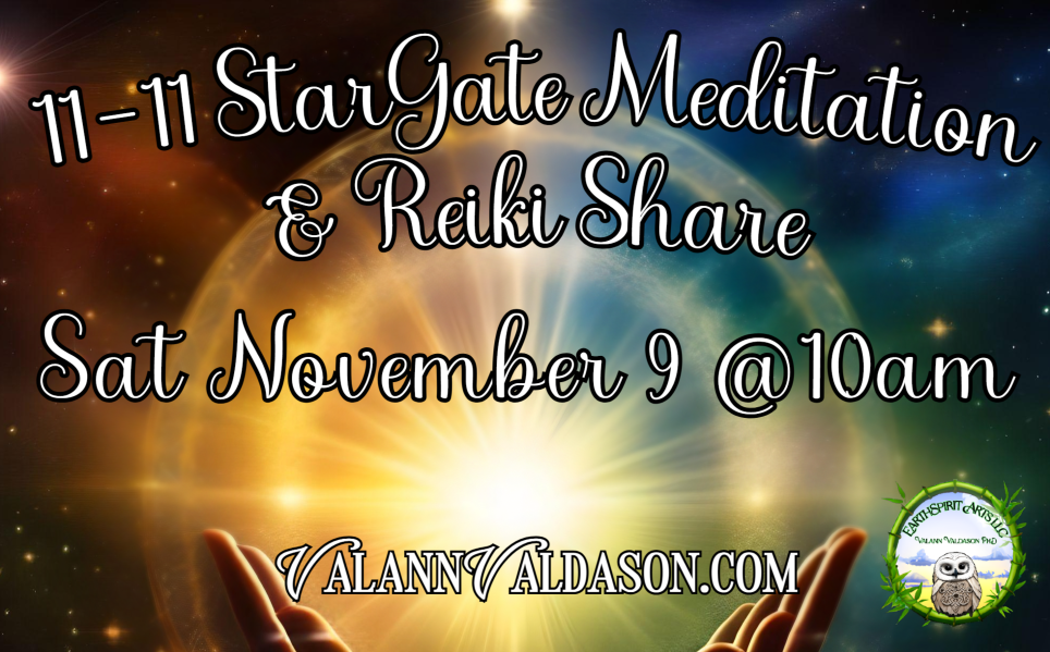 Valann Valdason - Sat. Nov 9 Special Event : 10am - Intention for the 11-11 StarGate