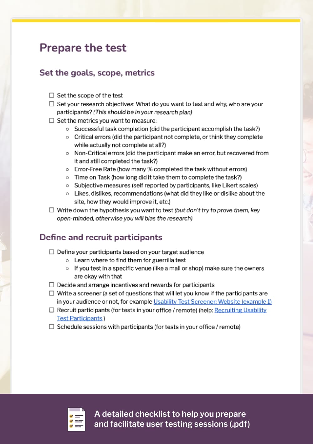 A detailed checklist to help you prepare and facilitate user testing sessions (.pdf)