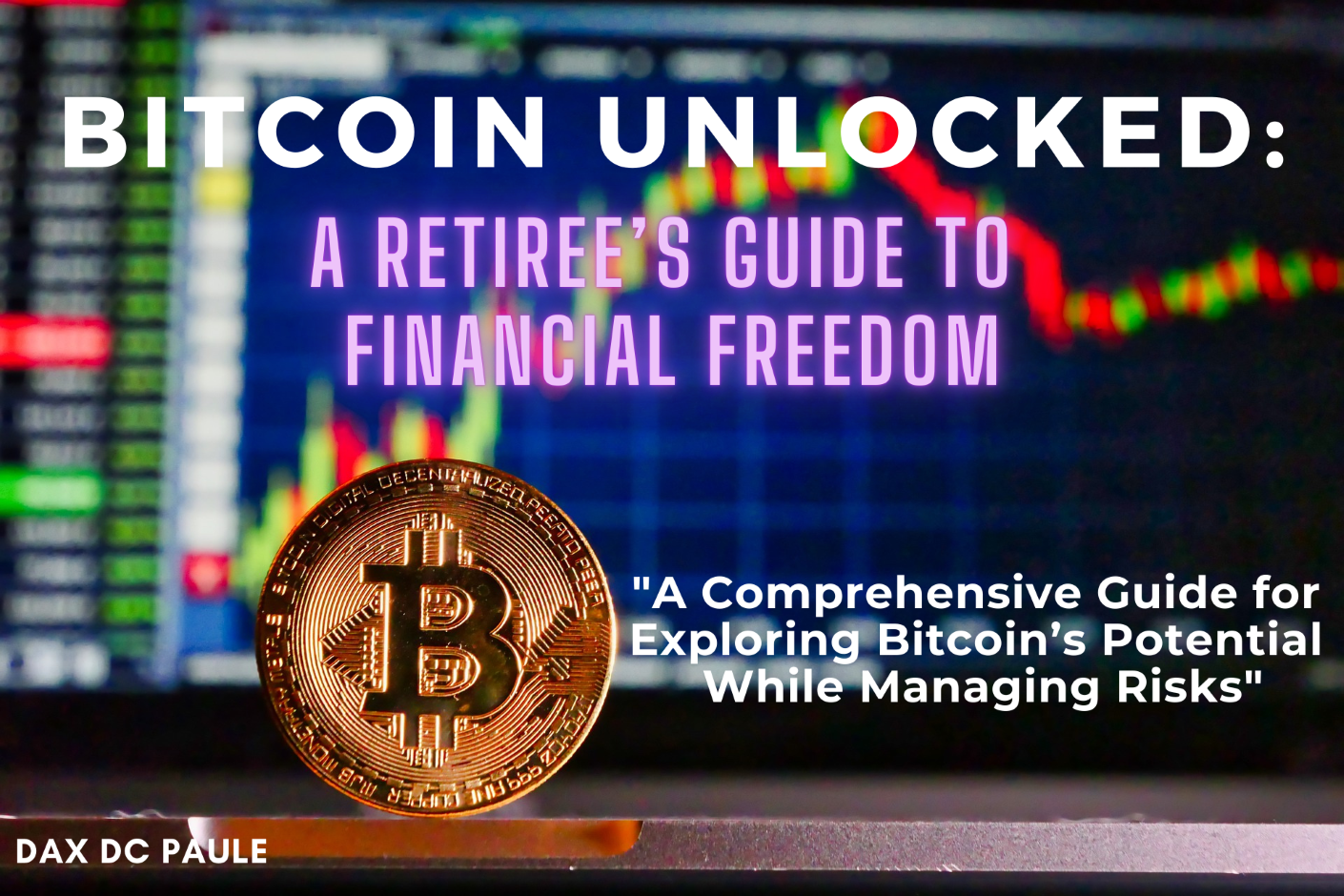 BITCOIN UNLOCKED: A RETIREE'S GUIDE TO FINANCIAL FREEDOM - Payhip