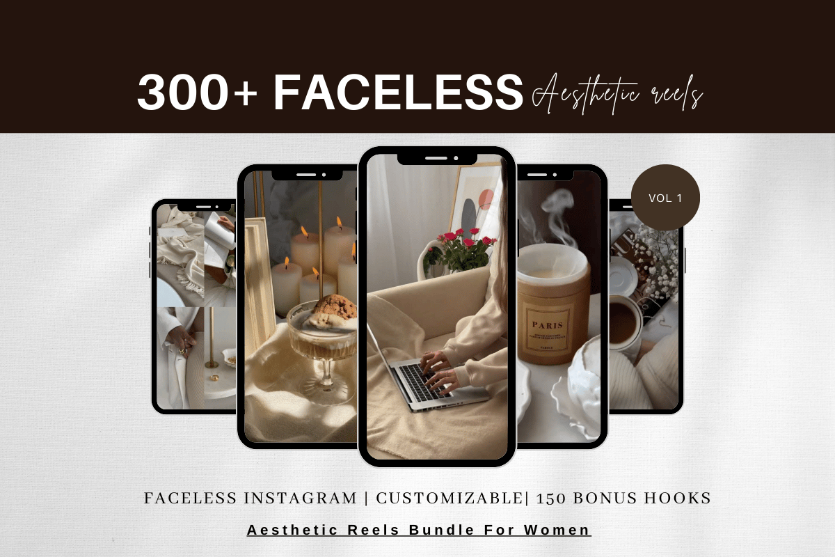300+ FACELESS Aesthetic Reels Bundle