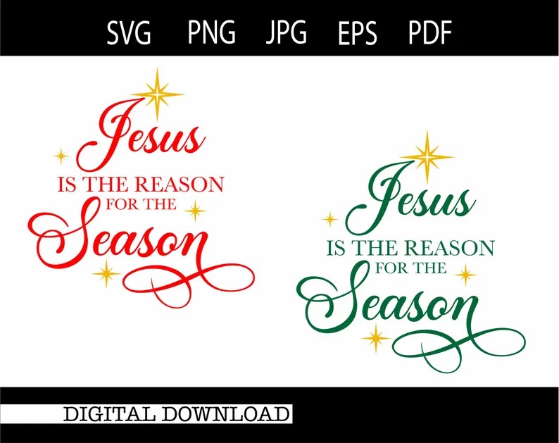 Jesus Is The Reason For The Season | Red and Green Included |Instant Digital Download