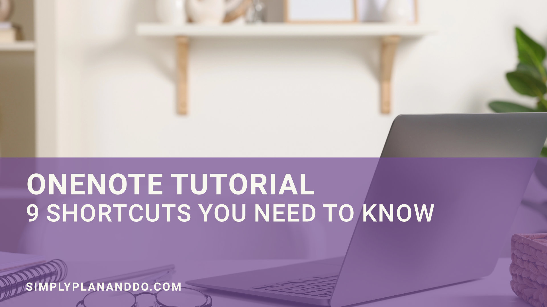 9 OneNote Easy Shortcuts You Need to Know