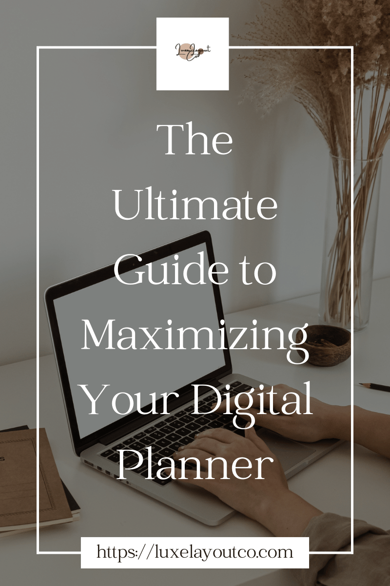 The Ultimate Guide to Maximizing Your Digital Planner