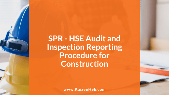 SPR - HSE Audit & Inspection Reporting Procedure Template for Construction