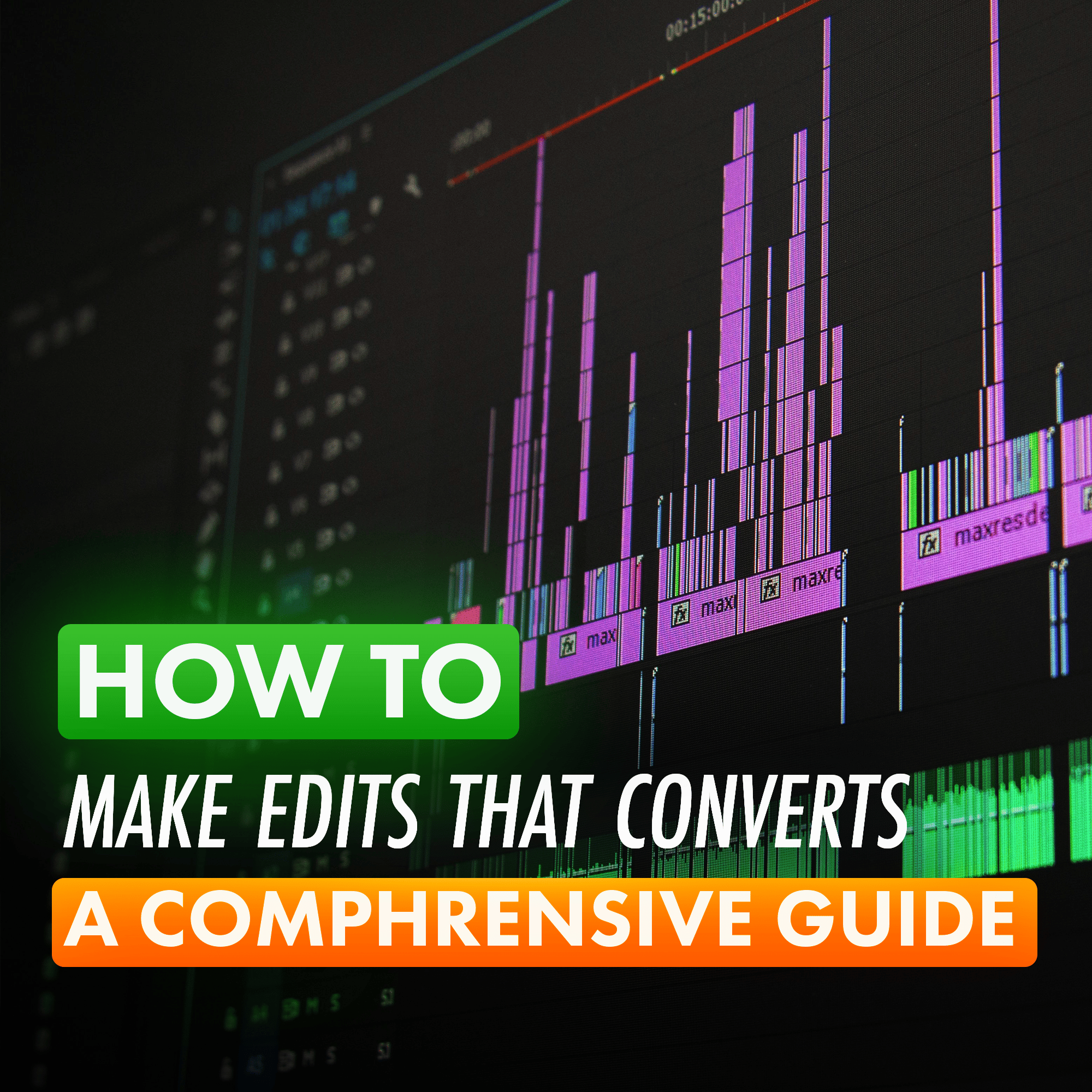 How to Make Edits That Convert: A Comprehensive Guide for Content Creators