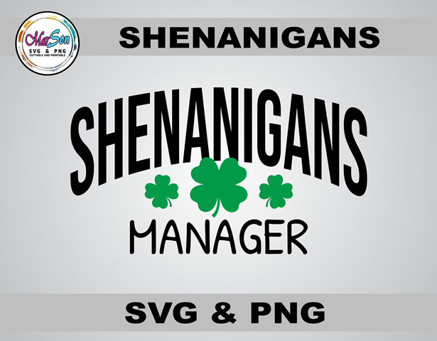 Shenanigans Manager SVG and PNG digital design for St. Patrick’s Day. Perfect for Cricut and Silhouette projects, matching party shirts, sublimation printing, DTF transfers, and DIY crafts. High-quality 300 DPI transparent PNG and scalable vector file for