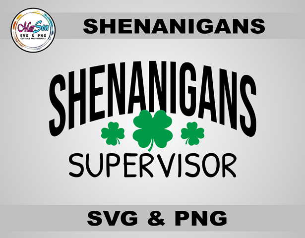 Shenanigans Supervisor SVG and PNG digital design for St. Patrick’s Day. Perfect for Cricut and Silhouette projects, matching party shirts, sublimation printing, DTF transfers, and DIY crafts. High-quality 300 DPI transparent PNG and scalable vector file