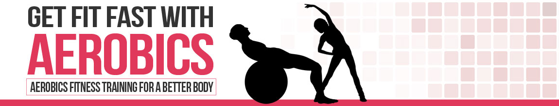 Get Fit Fast With Aerobics