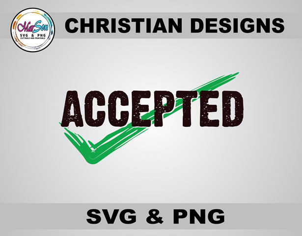 Accepted Christian SVG and PNG digital design featuring faith-inspired typography. Perfect for Cricut, Silhouette, sublimation, and DTF printing. High-quality Bible verse SVG for t-shirts, mugs, stickers, and home dรฉcor. Instant download for religious cra