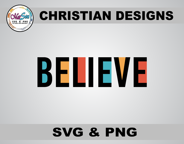 Believe Christian SVG and PNG design featuring faith-inspired typography. Includes 1 SVG file for Cricut and Silhouette cutting, and 1 PNG file (300 DPI) for sublimation and DTF printing. Perfect for faith-based crafting, t-shirts, mugs, stickers, home dé