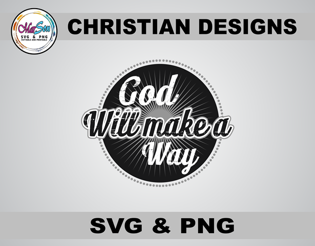 God Will Make a Way Christian SVG and PNG design featuring faith-inspired typography with a Bible verse. Includes 1 SVG file for Cricut and Silhouette cutting, and 1 PNG file (300 DPI) for sublimation and DTF printing. Perfect for faith-based crafting, t-