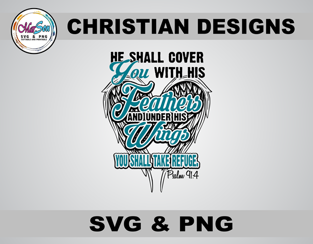 He Shall Cover You with His Feathers Christian SVG and PNG design featuring faith-inspired typography with a Bible verse. Includes 1 SVG file for Cricut and Silhouette cutting, and 1 PNG file (300 DPI) for sublimation and DTF printing. Perfect for faith-b