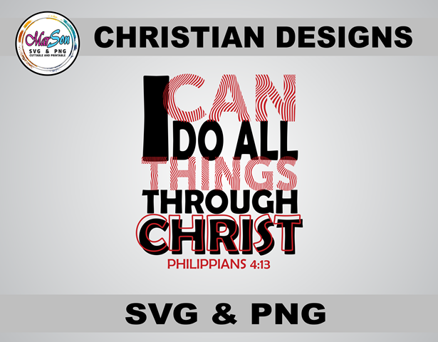 I Can Do All Things Christian SVG and PNG design featuring faith-inspired typography with Philippians 4:13 Bible verse. Includes 1 SVG file for Cricut and Silhouette cutting, and 1 PNG file (300 DPI) for sublimation and DTF printing. Perfect for faith-bas