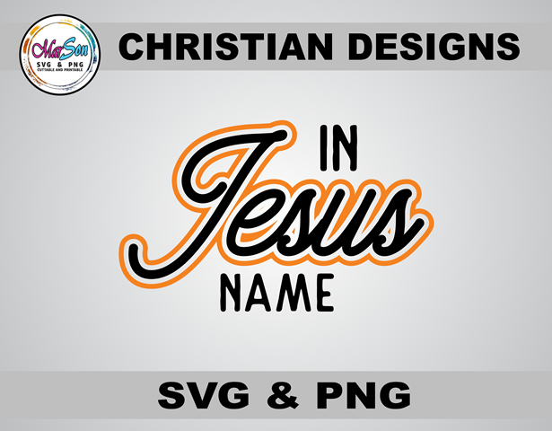 In Jesus Name Christian SVG and PNG design featuring faith-inspired typography with a Bible verse. Includes 1 SVG file for Cricut and Silhouette cutting, and 1 PNG file (300 DPI) for sublimation and DTF printing. Perfect for faith-based crafting, t-shirts