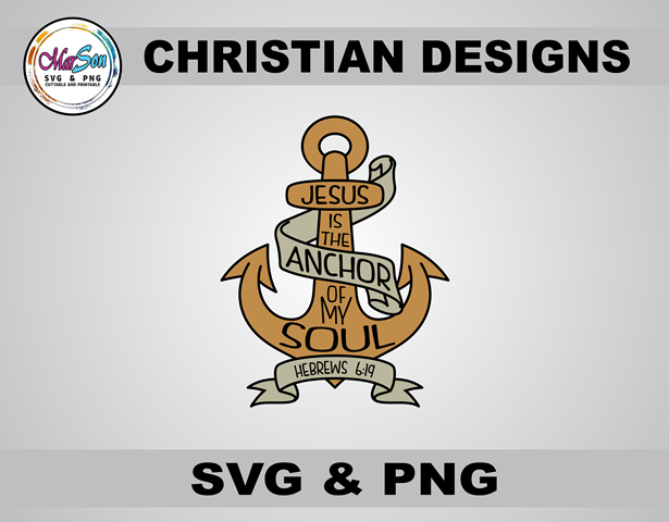 Jesus is the Anchor of My Soul" Christian SVG and PNG design featuring faith-inspired typography with an anchor and Bible verse. Includes 1 SVG file for Cricut and Silhouette cutting, and 1 PNG file (300 DPI) for sublimation and DTF printing. Perfect for