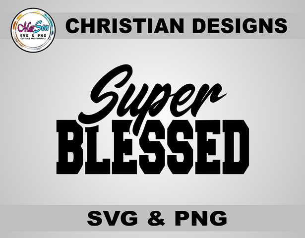 Superblessed Christian SVG and PNG design featuring faith-inspired typography. Includes 1 SVG file for Cricut and Silhouette cutting, and 1 PNG file (300 DPI) for sublimation and DTF printing. Perfect for faith-based crafting, t-shirts, mugs, stickers, ho