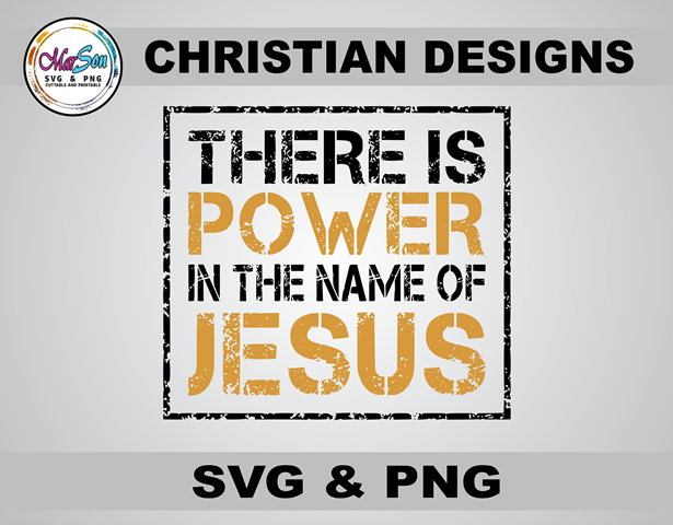 There is Power in the Name of Jesus Christian SVG and PNG design featuring faith-inspired typography with Philippians 2:9-10 Bible verse. Includes 1 SVG file for Cricut and Silhouette cutting, and 1 PNG file (300 DPI) for sublimation and DTF printing. Per