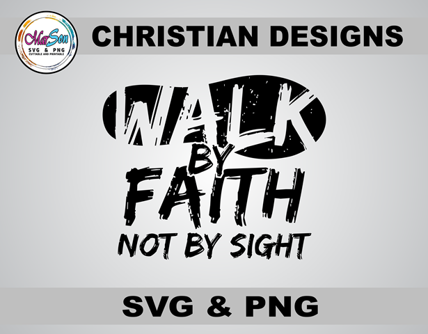Walk by Faith Christian SVG and PNG design featuring faith-inspired typography with 2 Corinthians 5:7 Bible verse. Includes 1 SVG file for Cricut and Silhouette cutting, and 1 PNG file (300 DPI) for sublimation and DTF printing. Perfect for faith-based cr