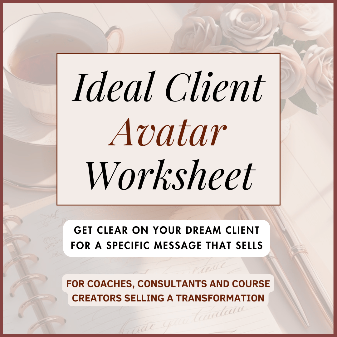 Ideal Client Avatar Worksheet - Get clear on your dream client for a specific message that sells - for coaches, consultants and course creators
