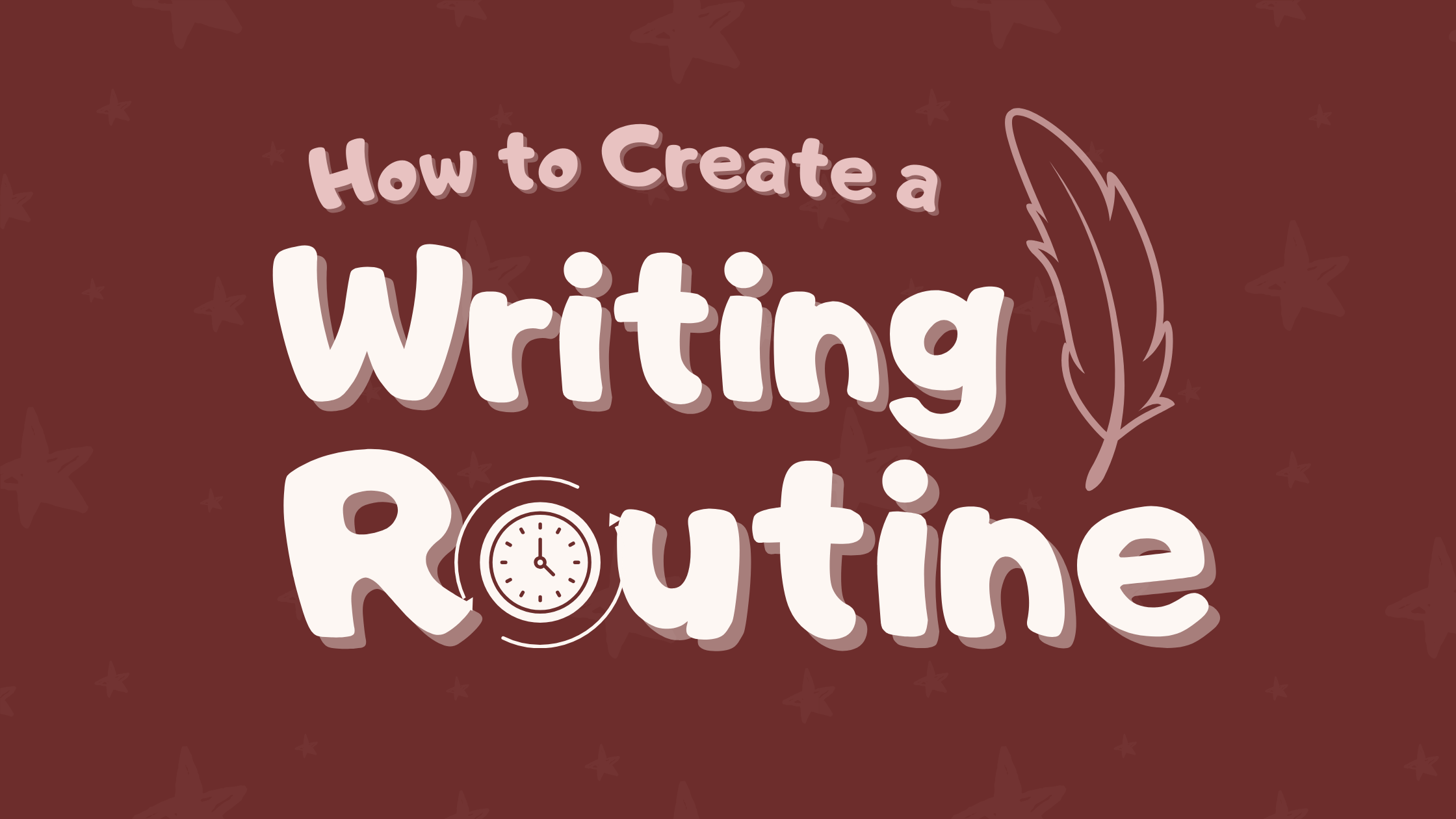 How to Create a Writing Routine That Works for You